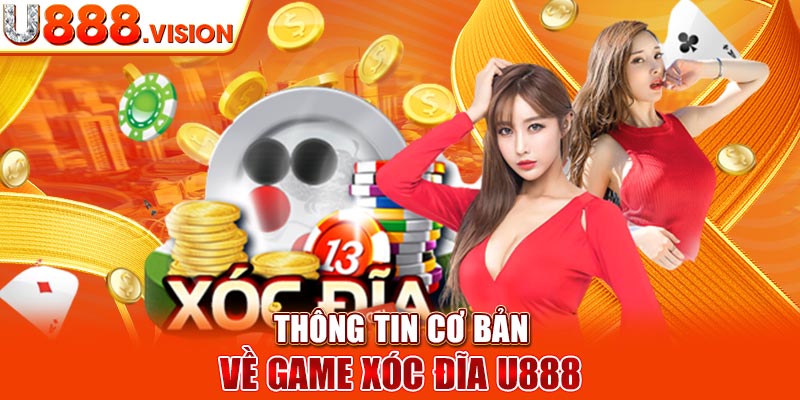 Thông tin cơ bản về game xóc đĩa U888