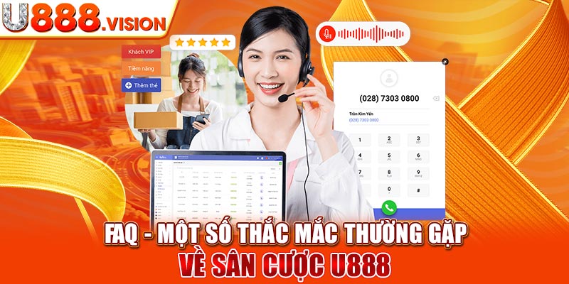 FAQ - Một số thắc mắc thường gặp về sân cược U888